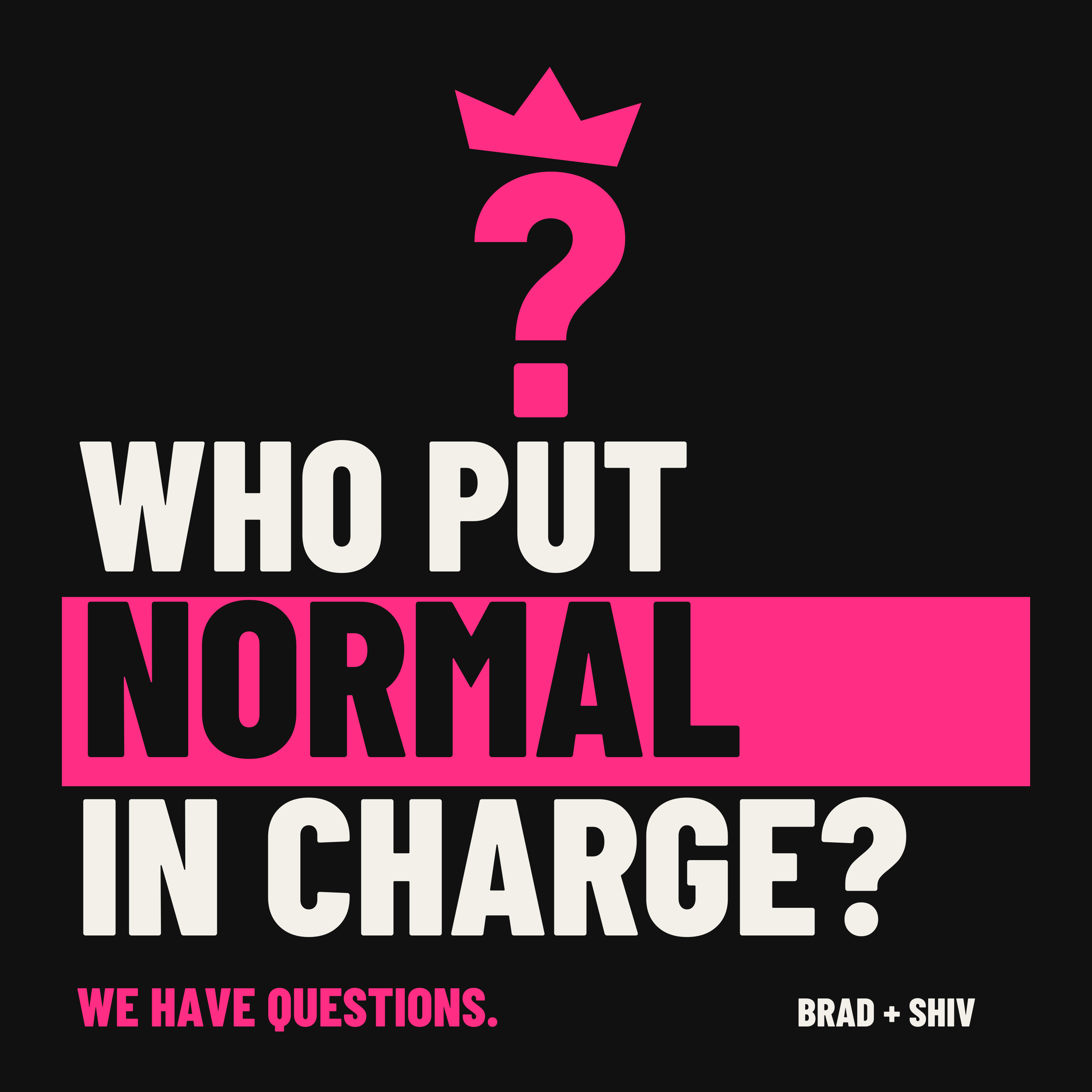 Who Put Normal In Charge podcast cover